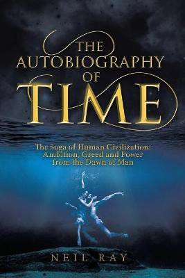 The Autobiography of Time(English, Paperback, Ray Neil)
