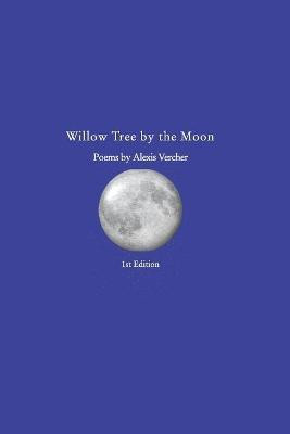 Willow Tree Under the Moon(English, Paperback, Vercher Alexis)