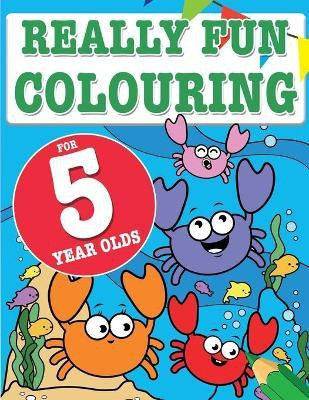 Really Fun Colouring Book For 5 Year Olds(English, Paperback, MacIntyre Mickey)