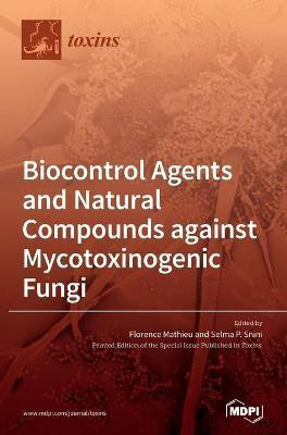 Biocontrol Agents and Natural Compounds against Mycotoxinogenic Fungi(English, Hardcover, unknown)