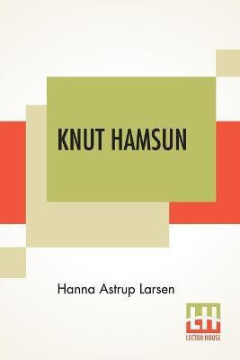 Knut Hamsun(English, Paperback, Larsen Hanna Astrup)