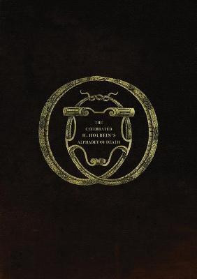 The Celebrated Hans Holbein's Alphabet of Death(English, Paperback, unknown)