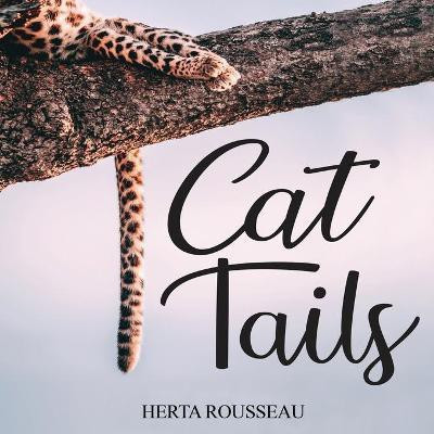 Cat Tails(English, Paperback, Rousseau Herta)