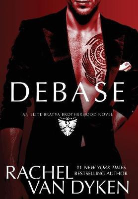 Debase(English, Hardcover, Van Dyken Rachel)