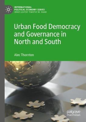 Urban Food Democracy and Governance in North and South(English, Paperback, Thornton Alec)