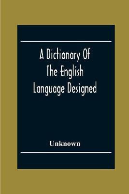 A Dictionary Of The English Language Designed For Use In Common Schools Abridged From Webster'S International Dictionary(English, Paperback, unknown)