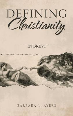 Defining Christianity(English, Hardcover, Ayers Barbara L)