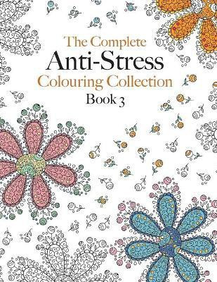 The Complete Anti-stress Colouring Collection Book 3(English, Paperback, Rose Christina)