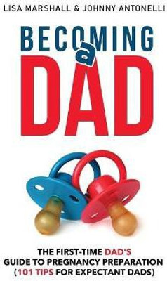 Becoming a Dad(English, Hardcover, Marshall Lisa)