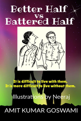 Better Half vs Battered Half(English, Paperback, Amit Kumar Goswami)