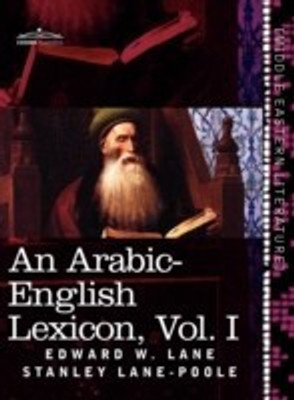 An Arabic-English Lexicon (in Eight Volumes), Vol. I(English, Hardcover, Lane Edward W)