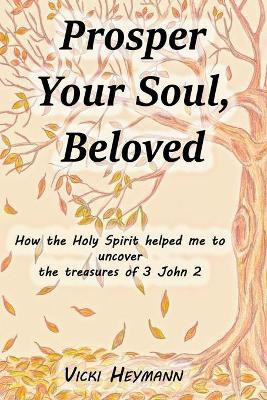 Prosper Your Soul, Beloved(English, Paperback, Heymann Vicki)