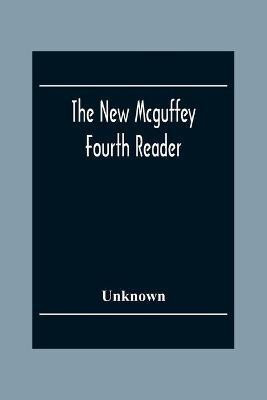 The New Mcguffey Fourth Reader(English, Paperback, unknown)