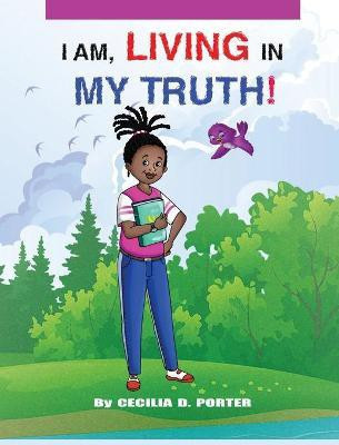 I Am Living in My Truth(English, Hardcover, Porter Cecilia D)