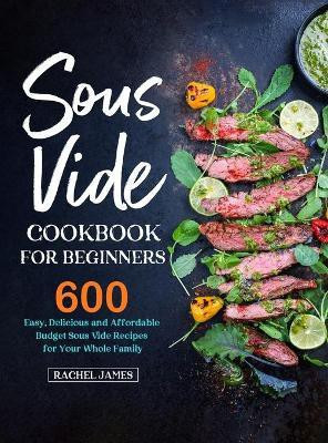 Sous Vide Cookbook for Beginners(English, Hardcover, James Rachel)