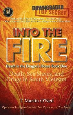 Into the Fire(English, Hardcover, O'Neil T Martin)