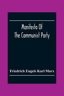 Manifesto Of The Communist Party(English, Paperback, Engels Karl Marx Friedrich)