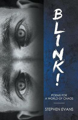 BLINK! Poems for a World of Chaos(English, Paperback, Evans Stephen)