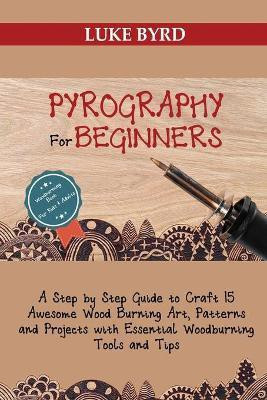 Pyrography for Beginners(English, Paperback, Byrd Luke)