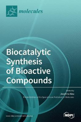 Biocatalytic Synthesis of Bioactive Compounds(English, Hardcover, unknown)