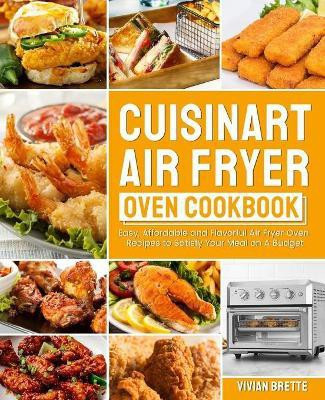 Cuisinart Air Fryer Oven Cookbook(English, Paperback, Brette Vivian)