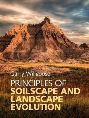 Principles of Soilscape and Landscape Evolution(English, Hardcover, Willgoose Garry)