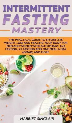 Intermittent Fasting Mastery(English, Hardcover, Sinclair Harriet)