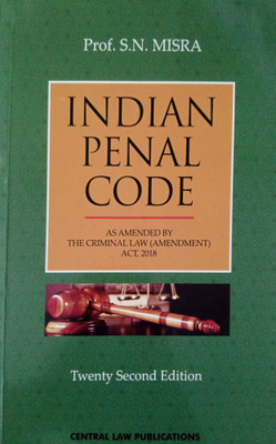 Indian Penal Code As Amended By The Criminal Law (Amendment) Act, 2018(Paperback, Prof. S.N. Misra)