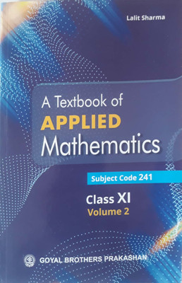 A textbook of APPLIED Mathematics for Class 11 (Volume 2) CBSE(Paperback, LALIT SHARMA)