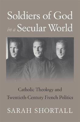 Soldiers of God in a Secular World(English, Hardcover, Shortall Sarah)