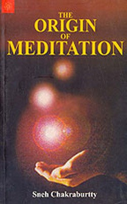 The Origin of Meditation(English, Paperback, Chakraburtty Sneh)