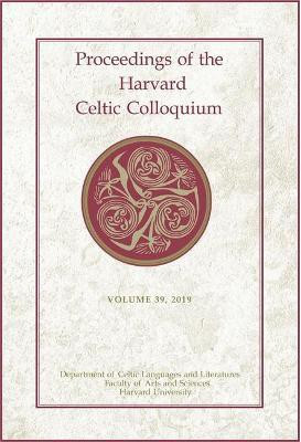 Proceedings of the Harvard Celtic Colloquium, 39: 2019(English, Hardcover, unknown)