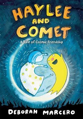 Haylee and Comet: A Tale of Cosmic Friendship(English, Hardcover, Marcero Deborah)