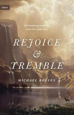 Rejoice and Tremble(English, Hardcover, Reeves Michael)