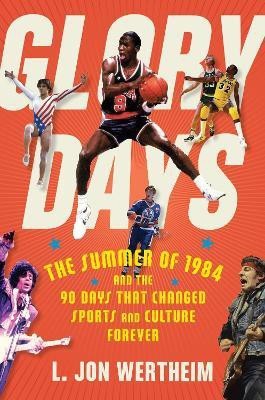 Glory Days(English, Hardcover, Wertheim L. Jon)