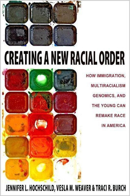 Creating a New Racial Order(English, Paperback, Hochschild Jennifer L.)