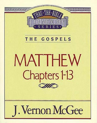 Thru the Bible Vol. 34: The Gospels (Matthew 1-13)(English, Paperback, McGee J. Vernon)