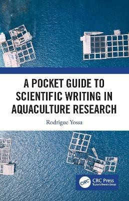 A Pocket Guide to Scientific Writing in Aquaculture Research(English, Hardcover, Yossa Rodrigue)