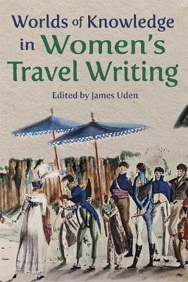 Worlds of Knowledge in Women's Travel Writing(English, Paperback, unknown)