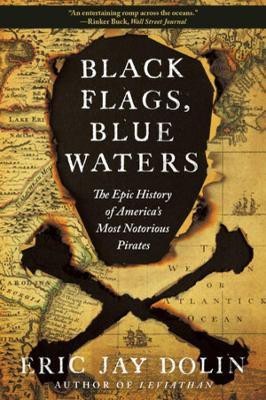 Black Flags, Blue Waters(English, Paperback, Dolin Eric Jay)