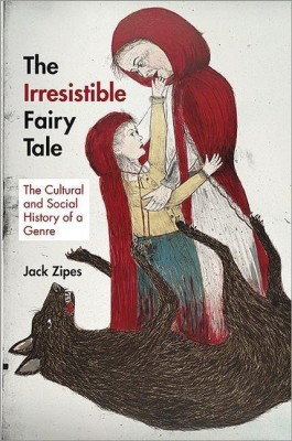 The Irresistible Fairy Tale(English, Paperback, Zipes Jack)