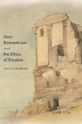 Stoic Romanticism and the Ethics of Emotion(English, Hardcover, Risinger Jacob)