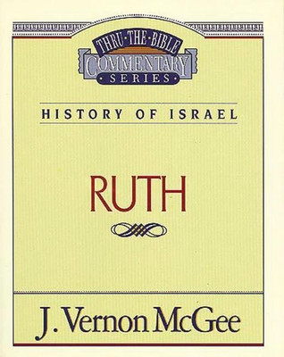 Thru the Bible Vol. 11: History of Israel (Ruth)(English, Paperback, McGee J. Vernon)