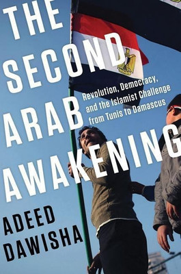 The Second Arab Awakening(English, Hardcover, Dawisha Adeed)