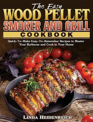 The Easy Wood Pellet Smoker and Grill Cookbook(English, Hardcover, Heidenreich Linda)