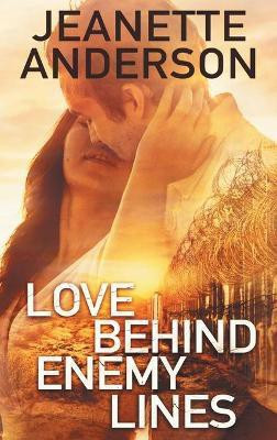 Love Behind Enemy Lines(English, Hardcover, Anderson Jeanette)