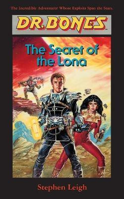 Dr. Bones, The Secret of the Lona(English, Paperback, Leigh Stephen)