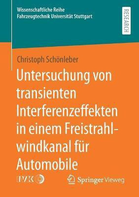 Untersuchung von transienten Interferenzeffekten in einem Freistrahlwindkanal fuer Automobile(German, Paperback, Schoenleber Christoph)