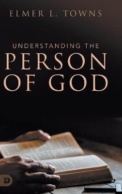 Understanding the Person of God(English, Hardcover, Towns Elmer L)