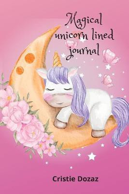 Magical unicorn lined journal(English, Paperback, Dozaz Cristie)